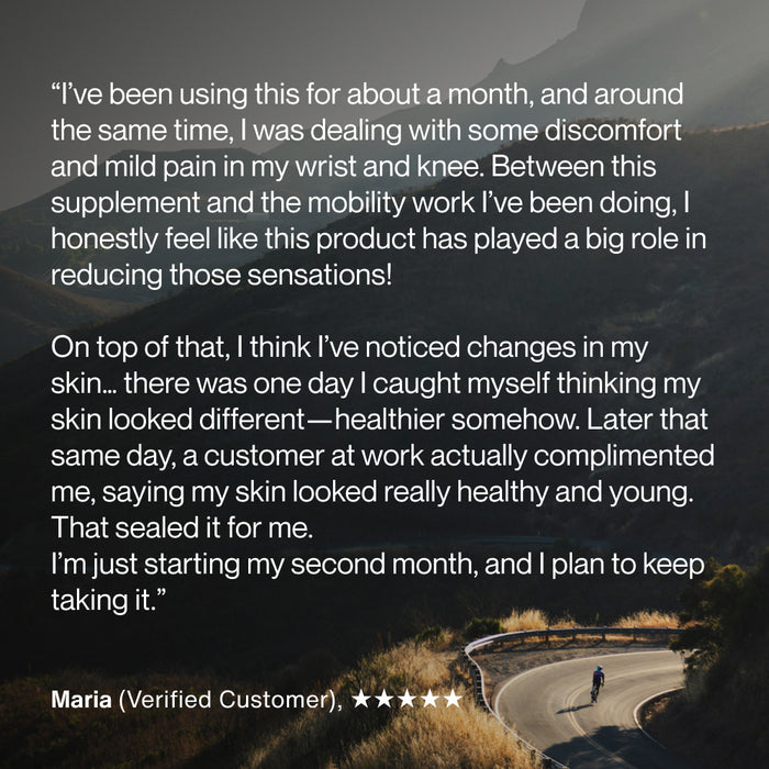 A cyclist on a winding mountain road. Text reads: “I’ve been using this for about a month… reducing discomfort in my wrist and knee… noticed healthier-looking skin… I’m starting my second month and plan to keep taking it.” Attribution: “Maria (Verified Customer), ★★★★★”.