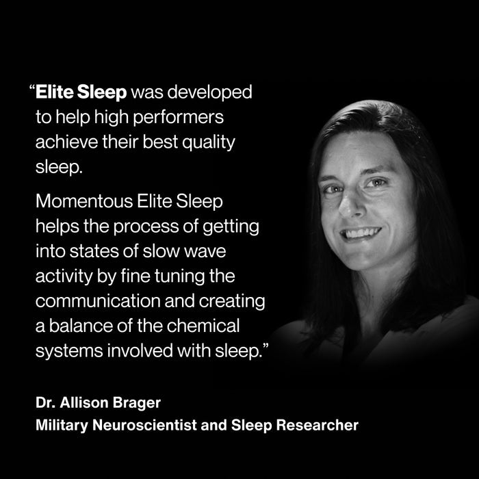 Black background with portrait of a woman on the right. Text reads: “Elite Sleep was developed to help high performers achieve their best quality sleep. Momentous Elite Sleep helps the process of getting into states of slow wave activity by fine tuning the communication and creating a balance of the chemical systems involved with sleep.” Attribution reads: “Dr. Allison Brager, Military Neuroscientist and Sleep Researcher.”