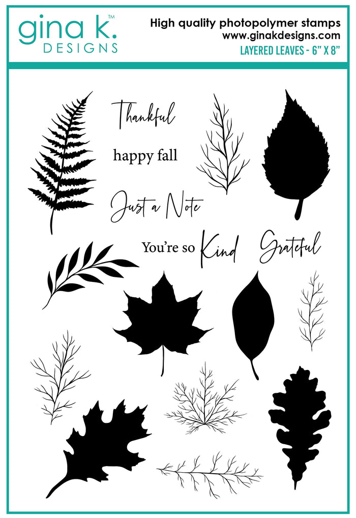 Gina K. Designs - Stamps - Layered Leaves. Layered Leaves is a stamp set by Hannah Drapinski. This set is made of premium clear photopolymer and measures 6" X 8". Made in the USA. Available at Embellish Away located in Bowmanville Ontario Canada.