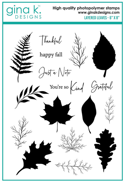 Gina K. Designs - Stamps - Layered Leaves. Layered Leaves is a stamp set by Hannah Drapinski. This set is made of premium clear photopolymer and measures 6" X 8". Made in the USA. Available at Embellish Away located in Bowmanville Ontario Canada.