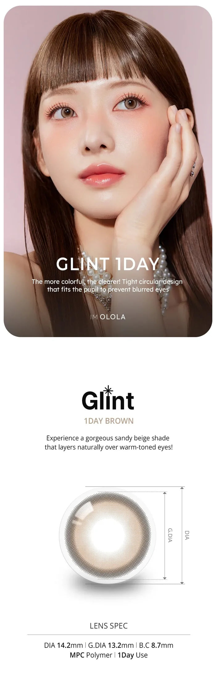 A woman with straight, light brown hair and bangs touches her face, wearing natural makeup and Olola Glint 1-Day Brown (10pk) daily lenses. Below, a diagram shows the lens design, specs, and descriptions. Brand: Olola.