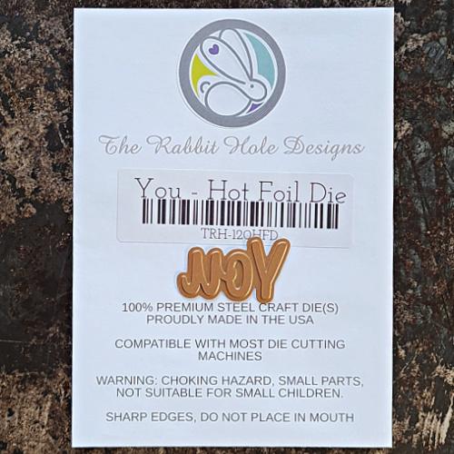 The Rabbit Hole Designs - Scripty Word Hot Foil Plate - You. Create a stunning, letterpress feel to all your projects using our new hot foil dies! Designed to work in any standard hot foil system, be sure to follow the instructions in your manual for a standard hot foil plate. Made in the USA.  Coordinates with You - Scripty 2x3 Stamp Set & You - Scripty Word with Shadow Dies. Available at Embellish Away located in Bowmanville Ontario Canada.